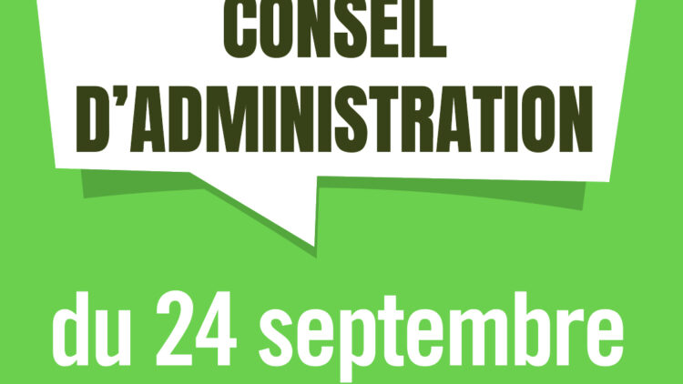 Le Conseil d’administration du 24 septembre en bref