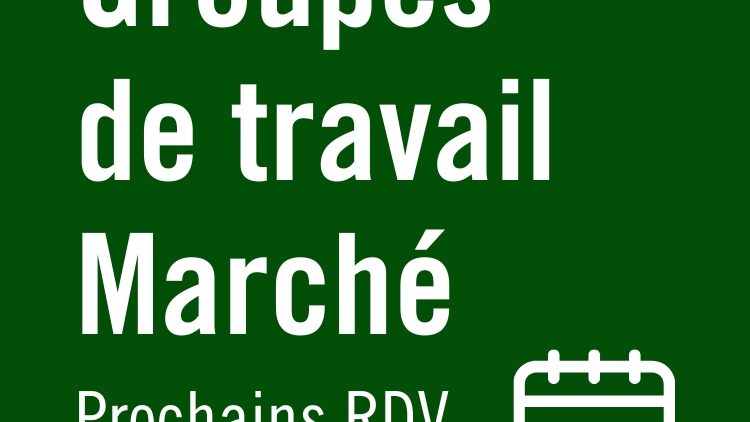 Les Groupes de Travail Marché passent à l&rsquo;action